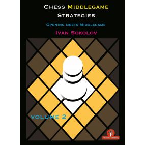 Chess Middlegame Strategies, Vol 2: Opening meets Middlegame - Ivan Sokolov (K-5353)