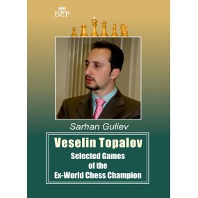 Veselin Topalov: Selected Games of the Ex-World Chess Champion - Sarhan Guliev (K-5380)