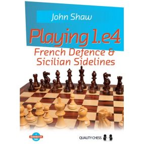 John Shaw - Playing 1.e4 - French Defence and Sicilian Sidelines (K-5398)