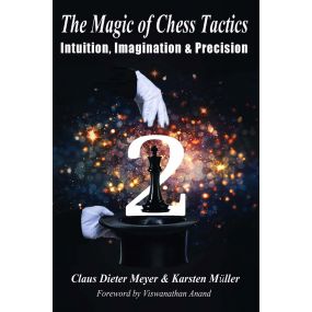 The Magic of Chess Tactics 2: Intuition, Imagination & Precision - C. D. Meyer, K. Müller (K-5411)